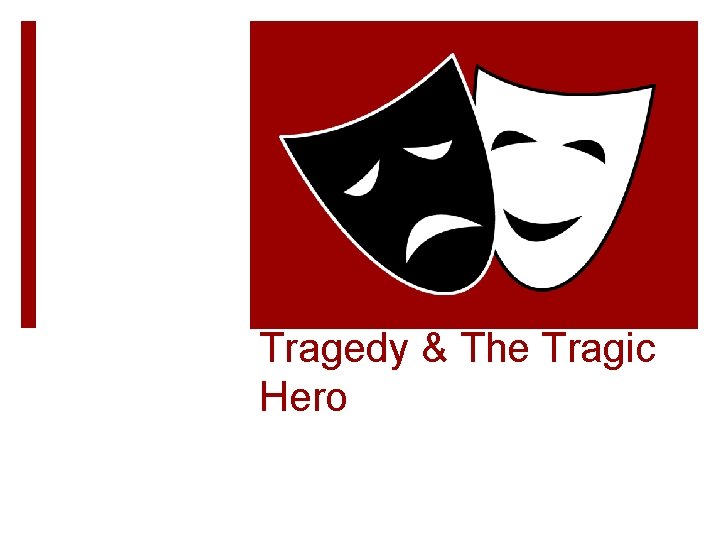 Tragedy & The Tragic Hero 