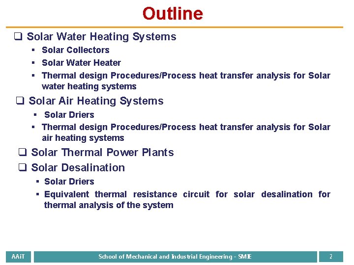 Outline q Solar Water Heating Systems § Solar Collectors § Solar Water Heater §
