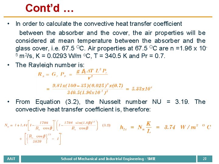 Cont’d … • In order to calculate the convective heat transfer coefficient between the