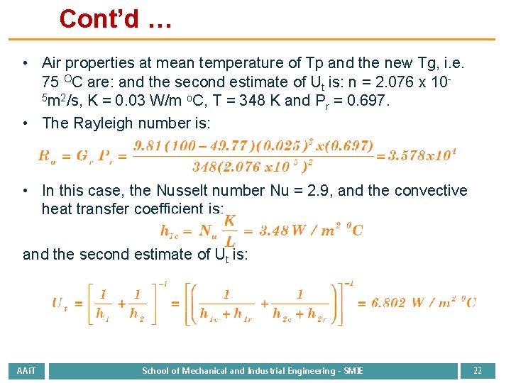 Cont’d … • Air properties at mean temperature of Tp and the new Tg,