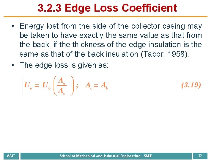 3. 2. 3 Edge Loss Coefficient • Energy lost from the side of the