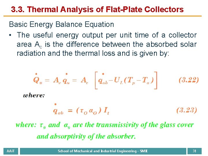 3. 3. Thermal Analysis of Flat-Plate Collectors Basic Energy Balance Equation • The useful