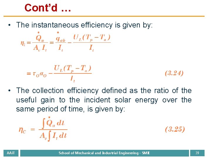 Cont’d … • The instantaneous efficiency is given by: • The collection efficiency defined