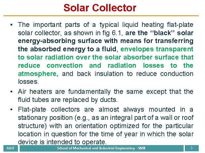 Solar Collector • The important parts of a typical liquid heating flat-plate solar collector,