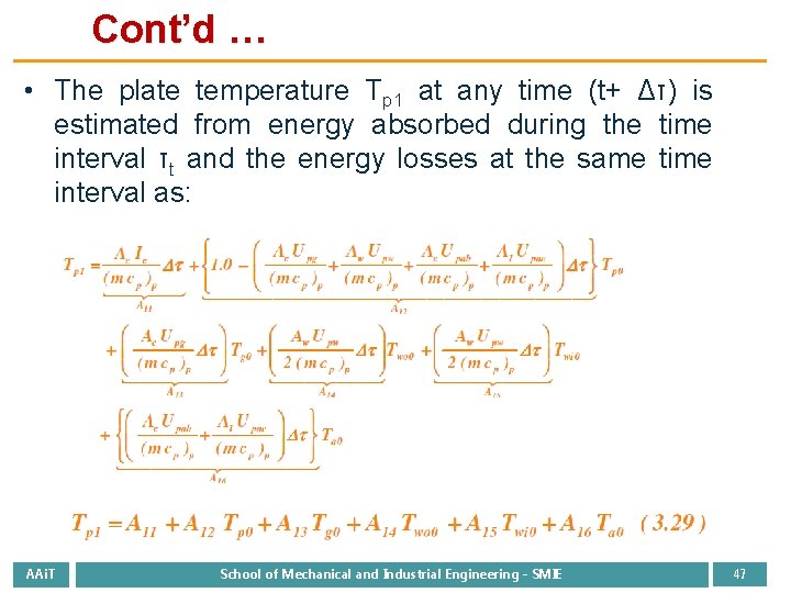 Cont’d … • The plate temperature Tp 1 at any time (t+ Δτ) is