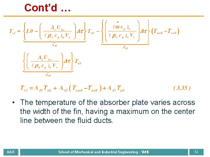 Cont’d … • The temperature of the absorber plate varies across the width of