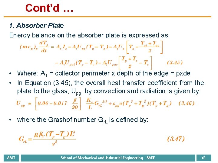 Cont’d … 1. Absorber Plate Energy balance on the absorber plate is expressed as: