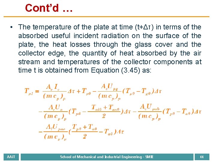 Cont’d … • The temperature of the plate at time (t+Δτ) in terms of