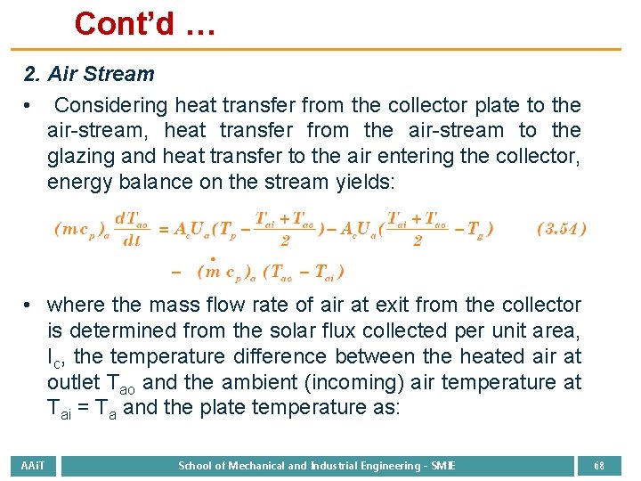 Cont’d … 2. Air Stream • Considering heat transfer from the collector plate to