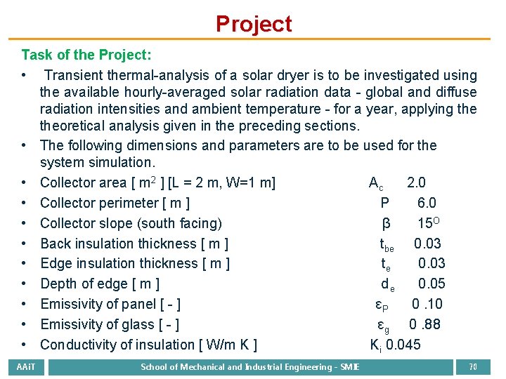Project Task of the Project: • Transient thermal-analysis of a solar dryer is to