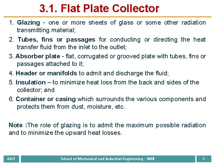 3. 1. Flat Plate Collector 1. Glazing - one or more sheets of glass