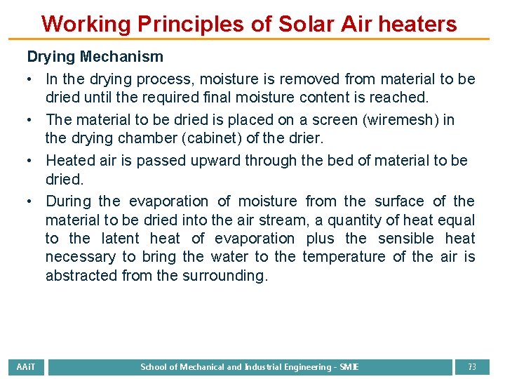 Working Principles of Solar Air heaters Drying Mechanism • In the drying process, moisture