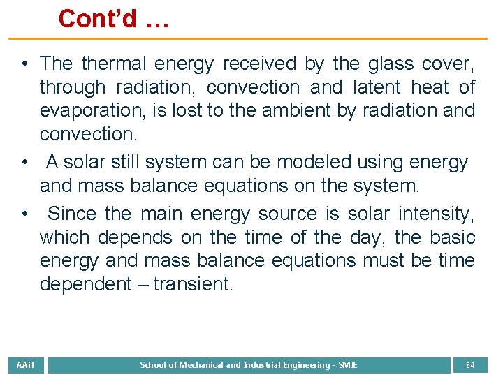 Cont’d … • The thermal energy received by the glass cover, through radiation, convection