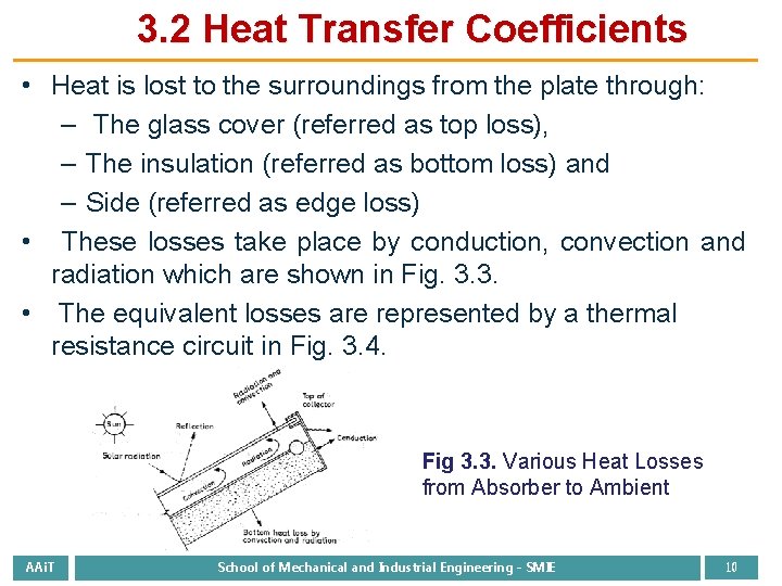 3. 2 Heat Transfer Coefficients • Heat is lost to the surroundings from the
