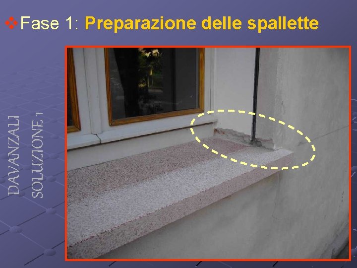 DAVANZALI SOLUZIONE 1 v. Fase 1: Preparazione delle spallette 