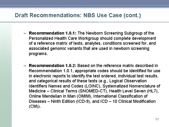 Draft Recommendations: NBS Use Case (cont. ) – Recommendation 1. 0. 1: The Newborn
