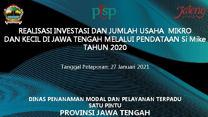 REALISASI INVESTASI DAN JUMLAH USAHA MIKRO DAN KECIL DI JAWA TENGAH MELALUI PENDATAAN Si