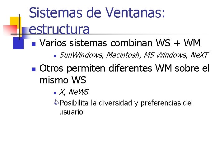 Sistemas de Ventanas: estructura n Varios sistemas combinan WS + WM n n Sun.