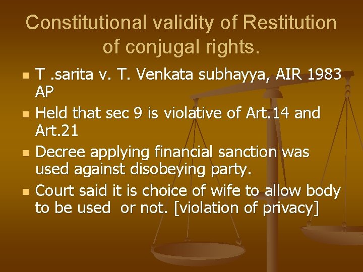 Constitutional validity of Restitution of conjugal rights. n n T. sarita v. T. Venkata