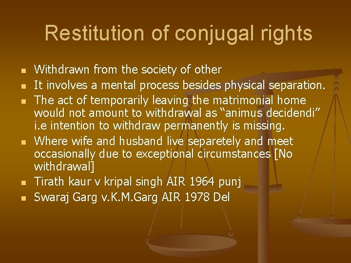Restitution of conjugal rights n n n Withdrawn from the society of other It