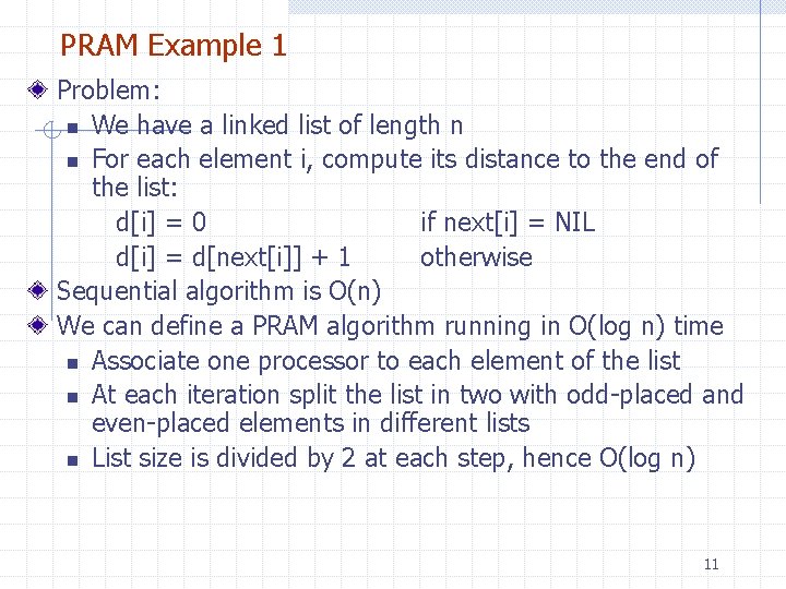 PRAM Example 1 Problem: n We have a linked list of length n n