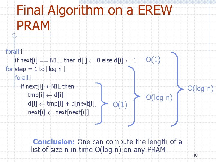 Final Algorithm on a EREW PRAM forall i if next[i] == NILL then d[i]