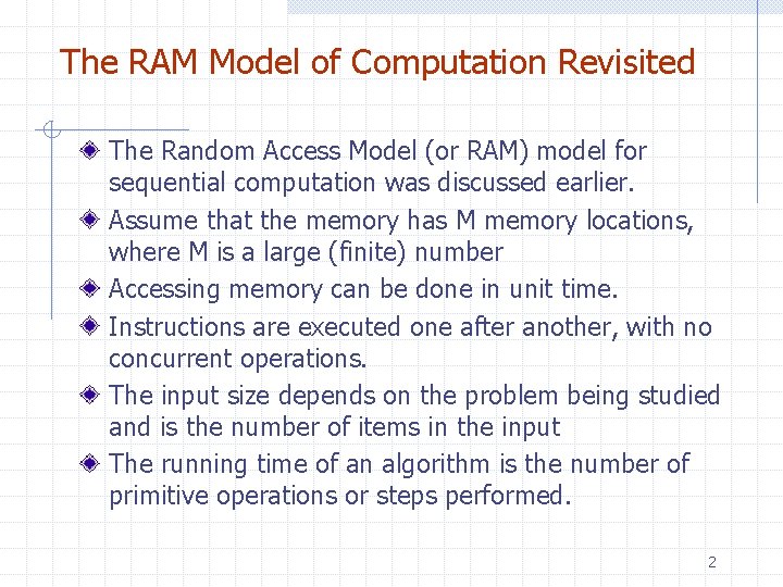 The RAM Model of Computation Revisited The Random Access Model (or RAM) model for