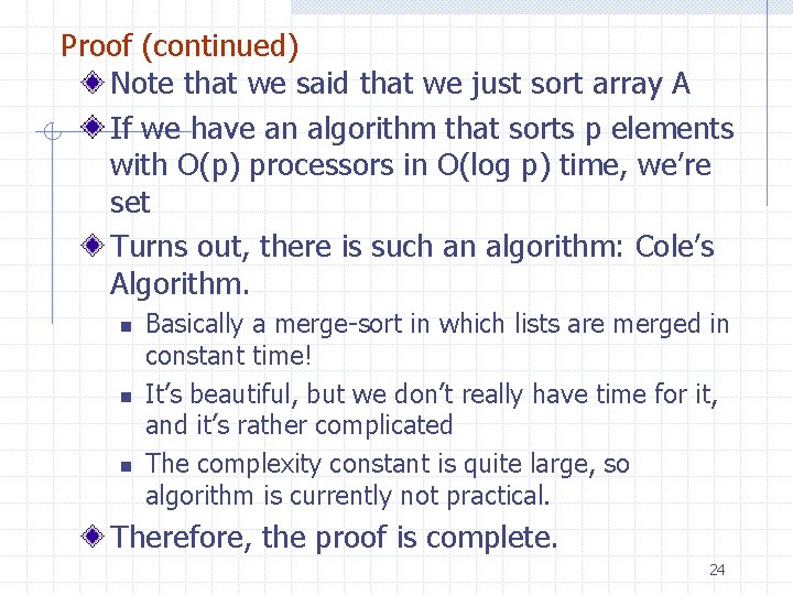Proof (continued) Note that we said that we just sort array A If we