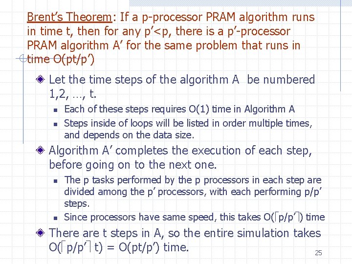 Brent’s Theorem: If a p-processor PRAM algorithm runs in time t, then for any