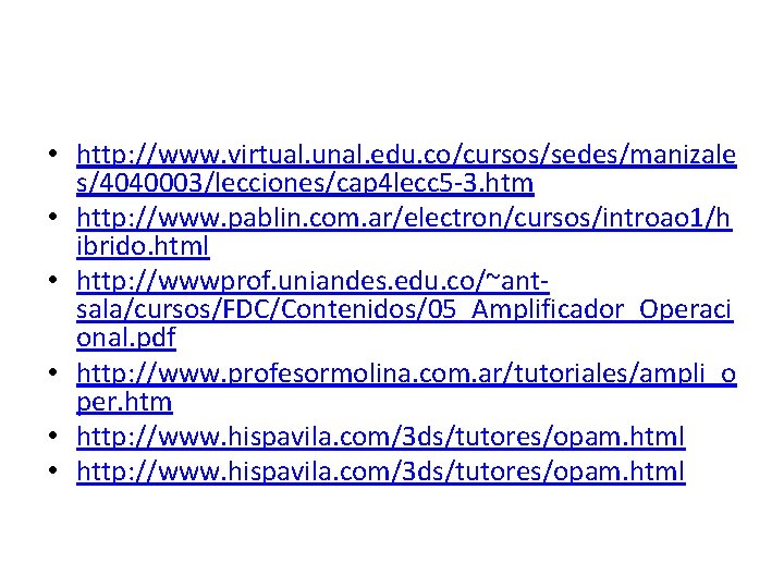  • http: //www. virtual. unal. edu. co/cursos/sedes/manizale s/4040003/lecciones/cap 4 lecc 5 -3. htm