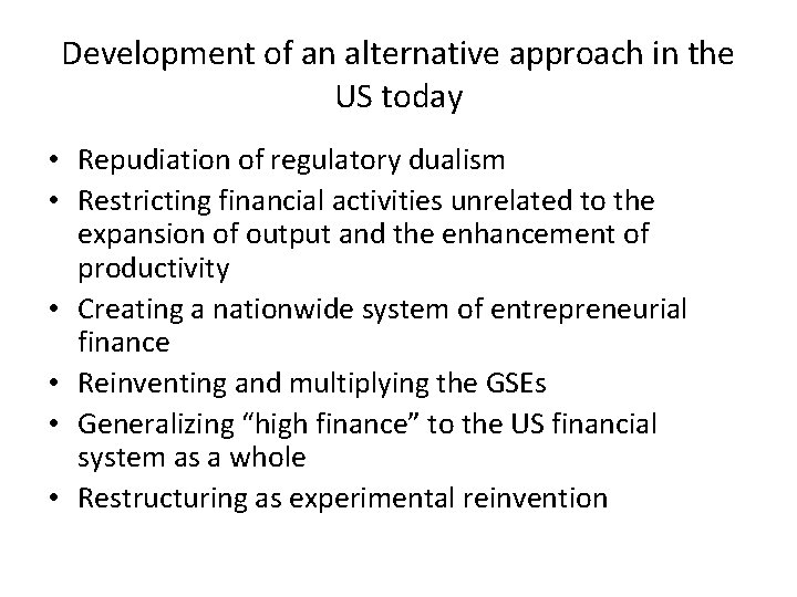 Development of an alternative approach in the US today • Repudiation of regulatory dualism