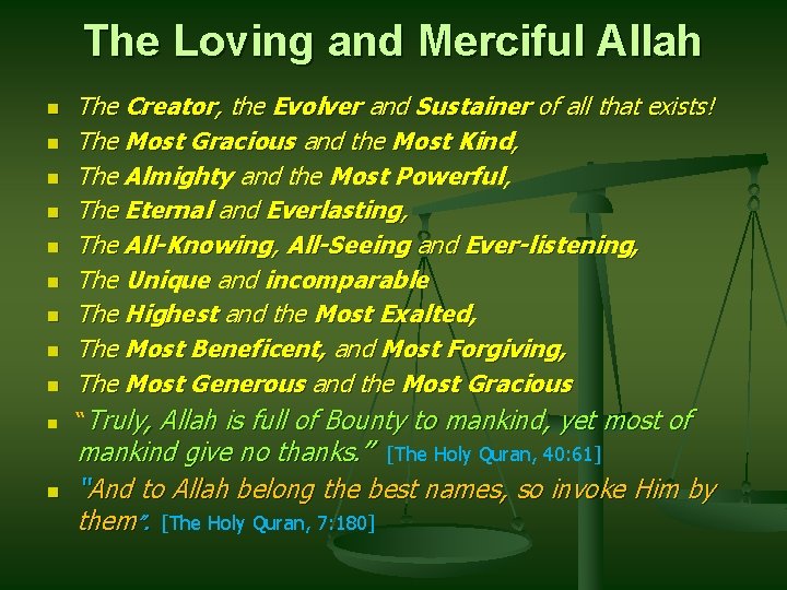 The Loving and Merciful Allah n The Creator, the Evolver and Sustainer of all The Loving and Merciful Allah n The Creator, the Evolver and Sustainer of all