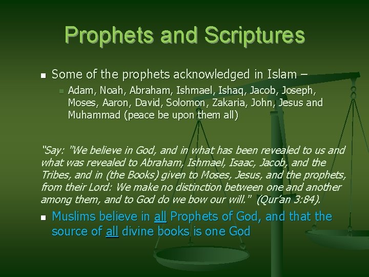 Prophets and Scriptures n Some of the prophets acknowledged in Islam – n Adam, Prophets and Scriptures n Some of the prophets acknowledged in Islam – n Adam,