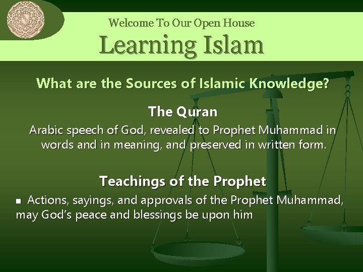 0 Welcome To Our Open House Learning Islam What are the Sources of Islamic 0 Welcome To Our Open House Learning Islam What are the Sources of Islamic