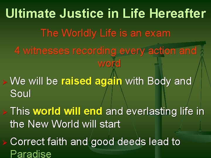 Ultimate Justice in Life Hereafter The Worldly Life is an exam 4 witnesses recording Ultimate Justice in Life Hereafter The Worldly Life is an exam 4 witnesses recording