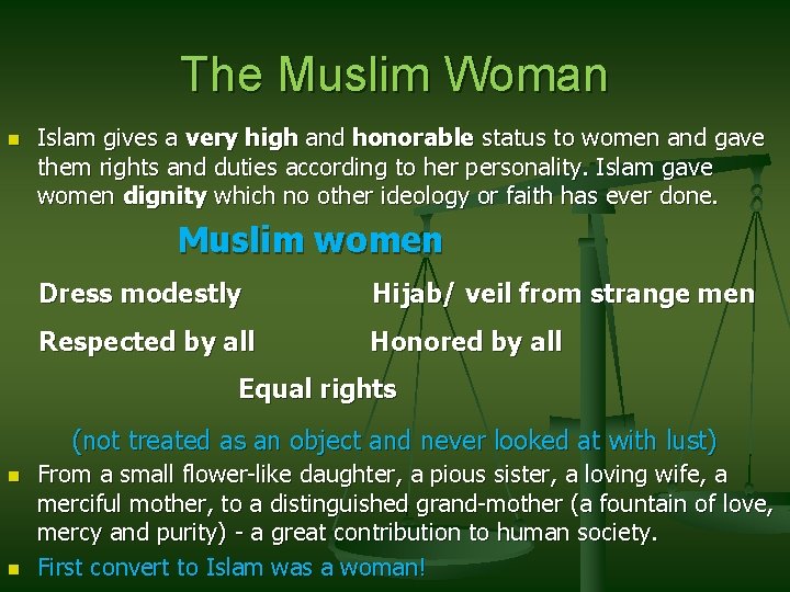 The Muslim Woman n Islam gives a very high and honorable status to women The Muslim Woman n Islam gives a very high and honorable status to women