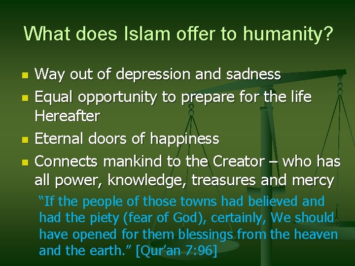 What does Islam offer to humanity? n n Way out of depression and sadness What does Islam offer to humanity? n n Way out of depression and sadness