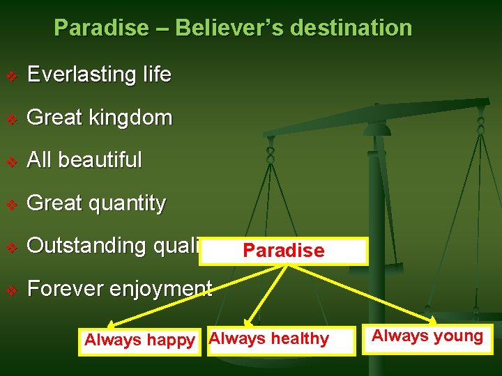Paradise – Believer’s destination v Everlasting life v Great kingdom v All beautiful v Paradise – Believer’s destination v Everlasting life v Great kingdom v All beautiful v