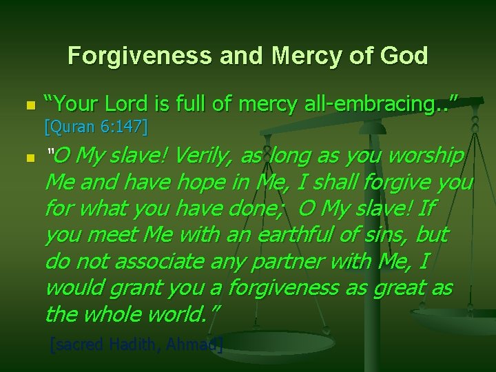Forgiveness and Mercy of God n “Your Lord is full of mercy all-embracing. . Forgiveness and Mercy of God n “Your Lord is full of mercy all-embracing. .