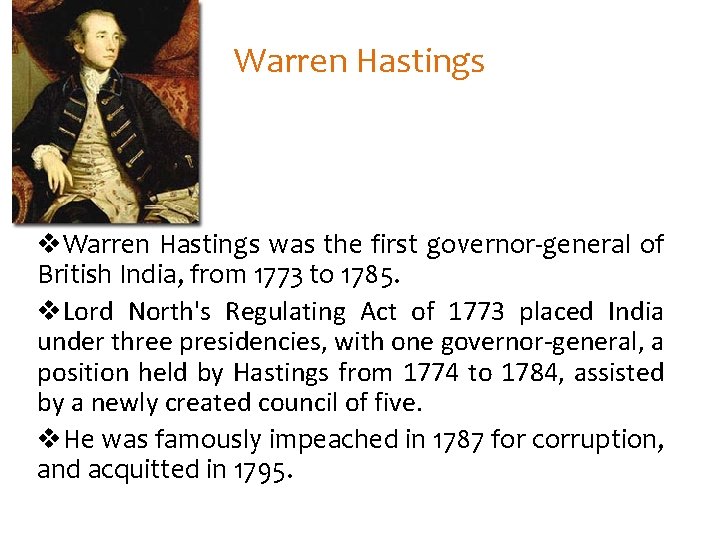 Warren Hastings v. Warren Hastings was the first governor-general of British India, from 1773 Warren Hastings v. Warren Hastings was the first governor-general of British India, from 1773