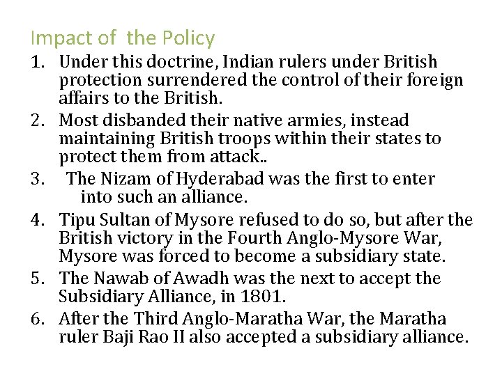 Impact of the Policy 1. Under this doctrine, Indian rulers under British protection surrendered