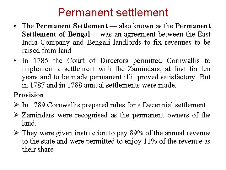 Permanent settlement • The Permanent Settlement — also known as the Permanent Settlement of