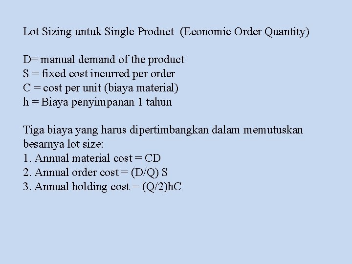 Lot Sizing untuk Single Product (Economic Order Quantity) D= manual demand of the product