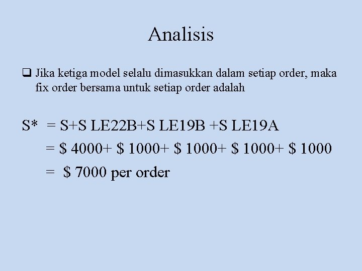 Analisis q Jika ketiga model selalu dimasukkan dalam setiap order, maka fix order bersama