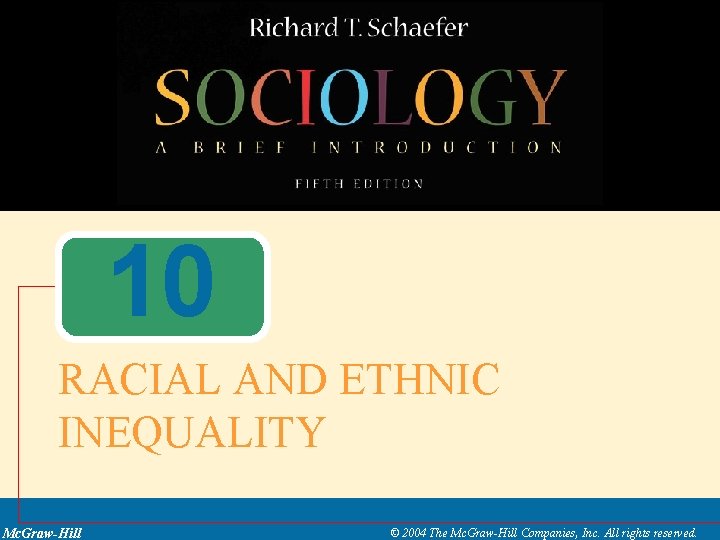 10 RACIAL AND ETHNIC INEQUALITY Mc GrawHill 2004