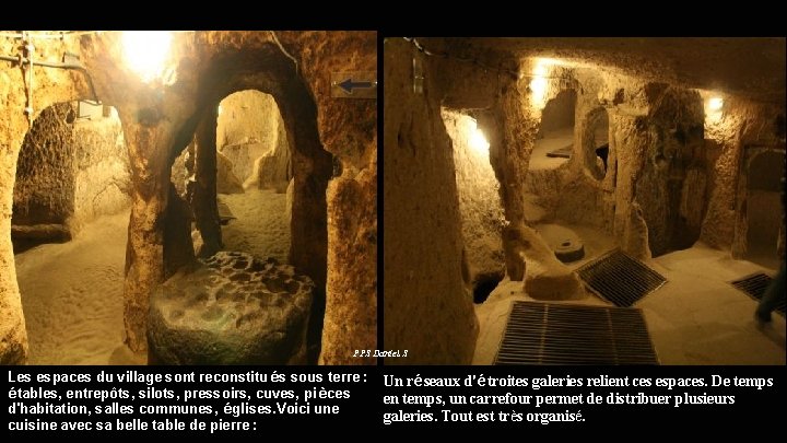 PPS Daniel. S Les espaces du village sont reconstitu és sous terre : étables,