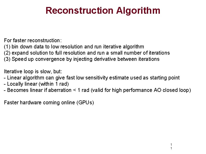 Reconstruction Algorithm For faster reconstruction: (1) bin down data to low resolution and run