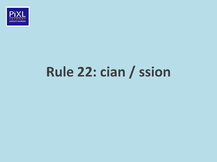 Rule 22: cian / ssion 