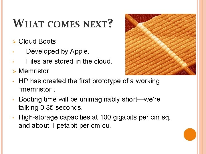 WHAT COMES NEXT? Ø • • • Cloud Boots Developed by Apple. Files are