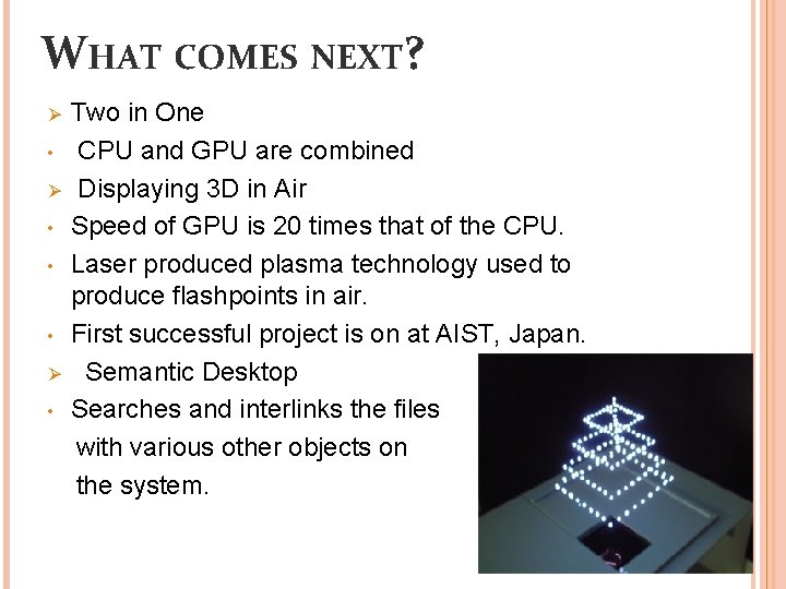 WHAT COMES NEXT? Ø • • • Ø • Two in One CPU and